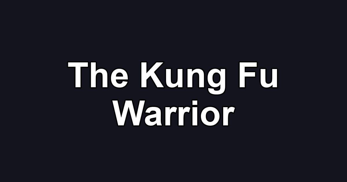 The Kung Fu Warrior