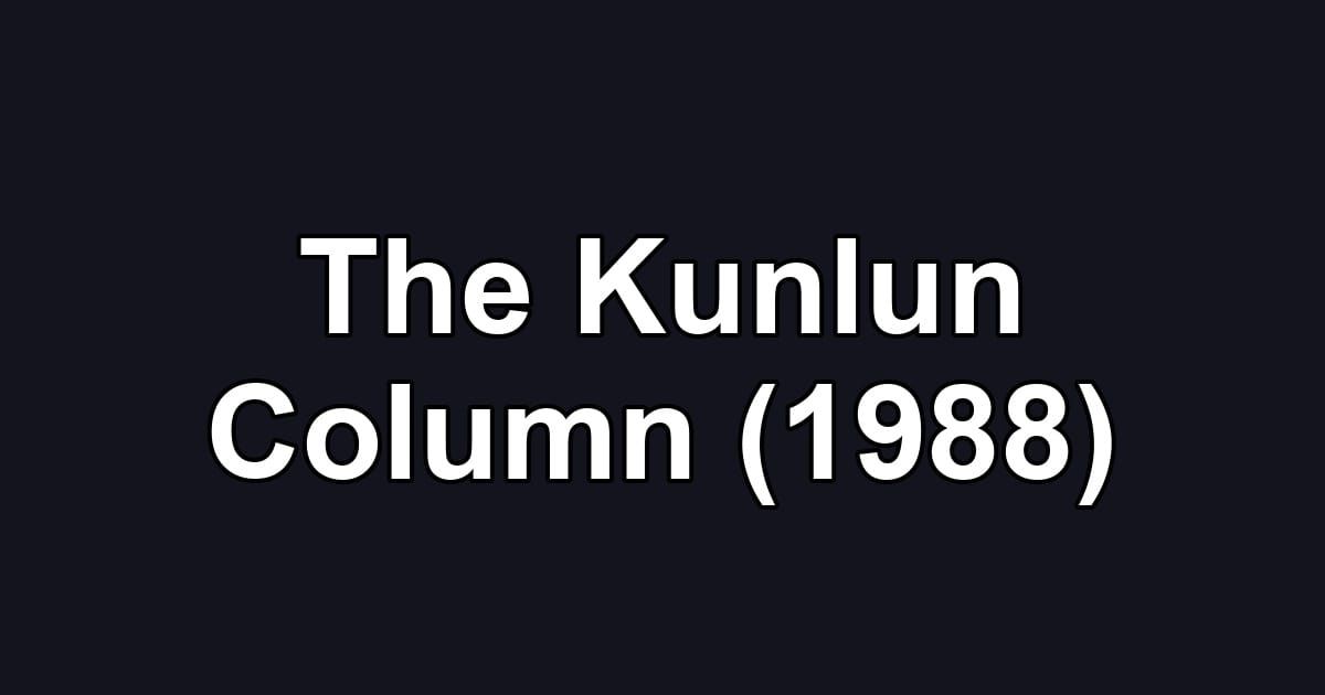 The Kunlun Column (1988)