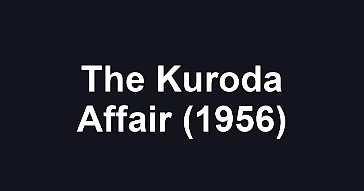 The Kuroda Affair (1956)