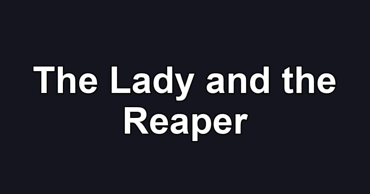 The Lady and the Reaper