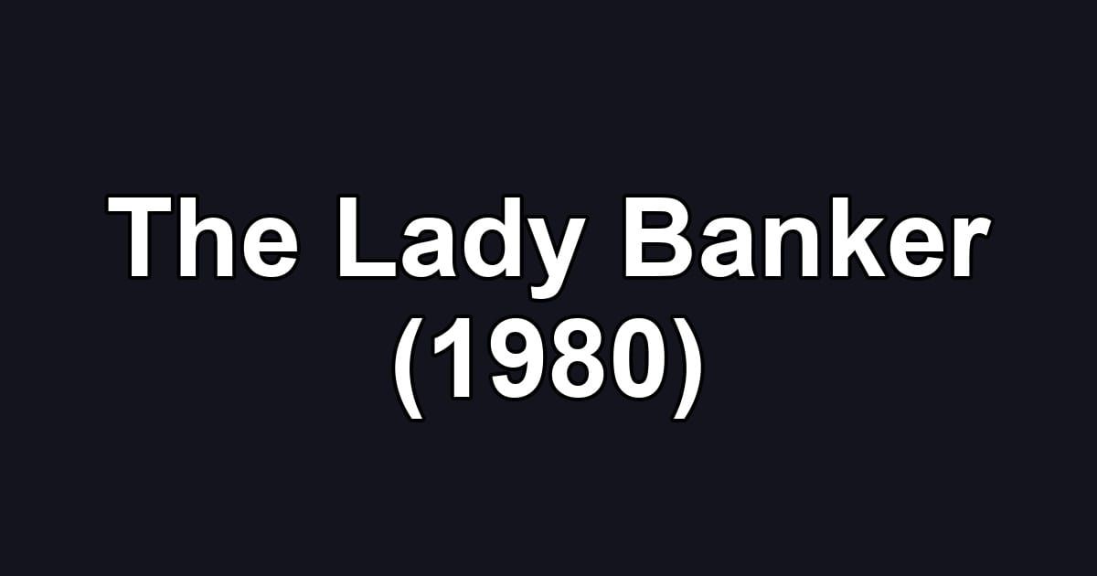 The Lady Banker (1980)