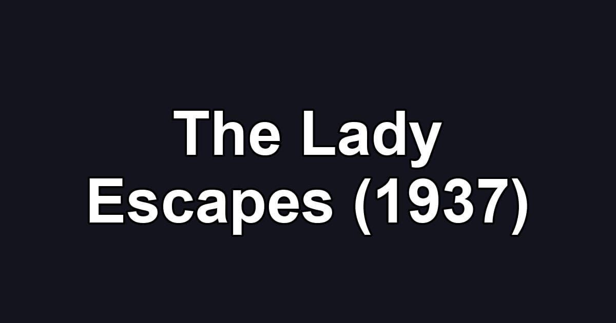 The Lady Escapes (1937)