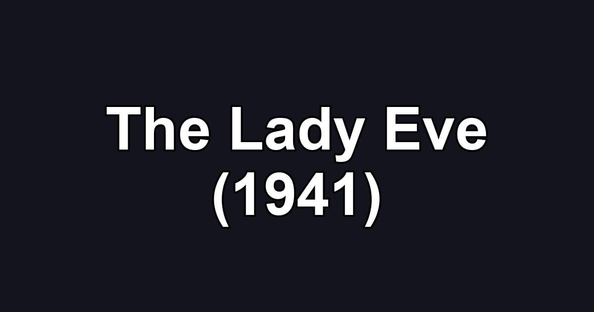 The Lady Eve (1941)
