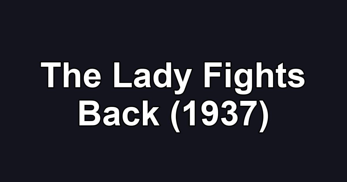 The Lady Fights Back (1937)