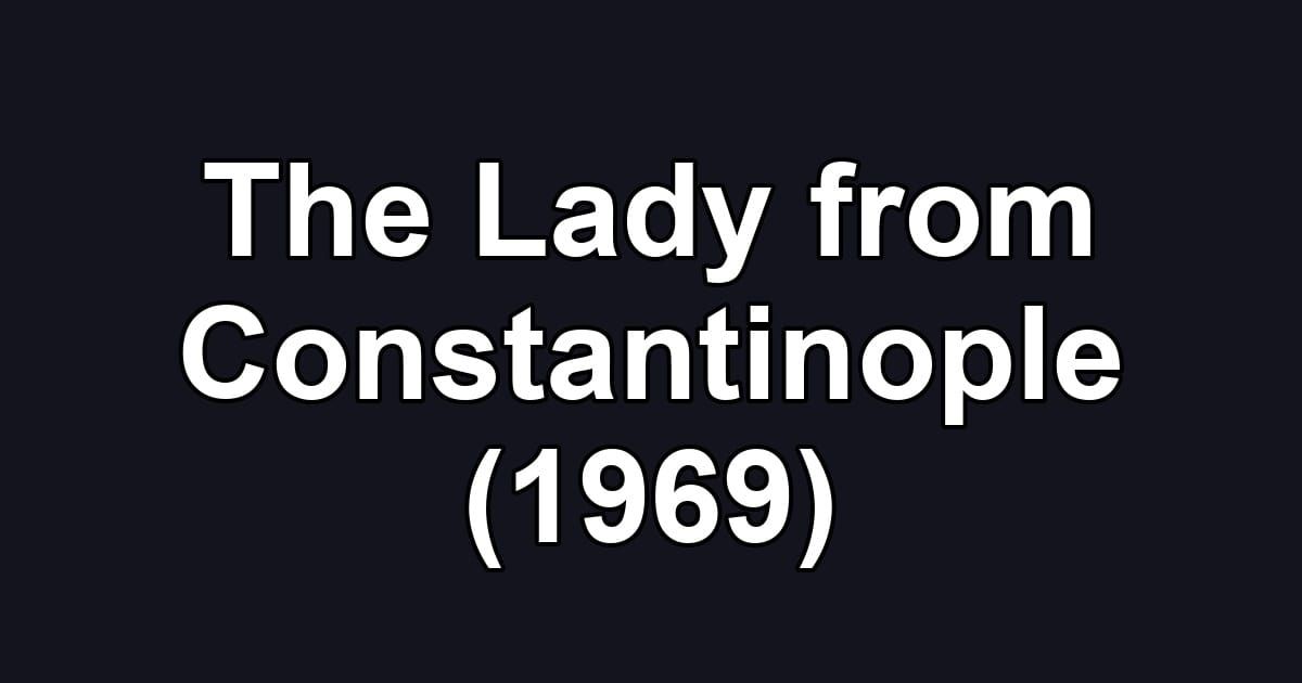 The Lady from Constantinople (1969)