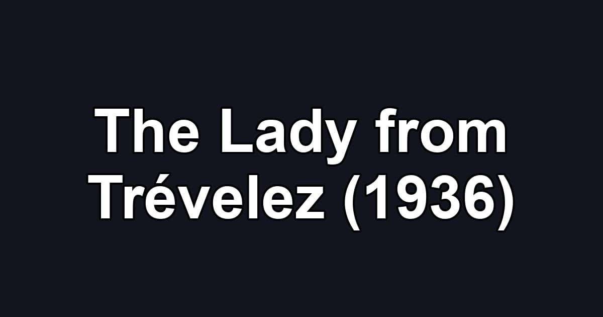The Lady from Trévelez (1936)