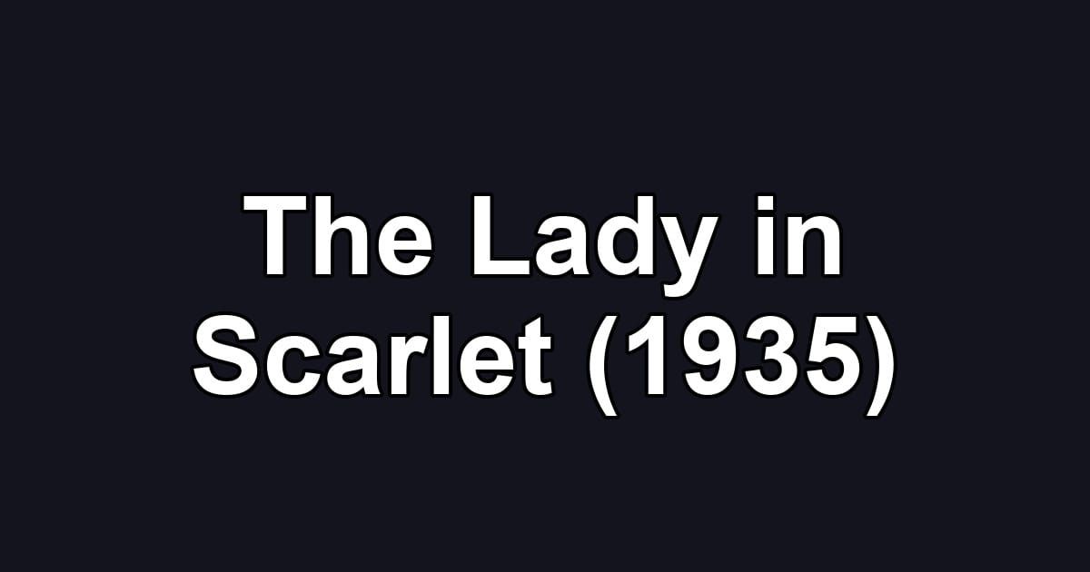 The Lady in Scarlet (1935)