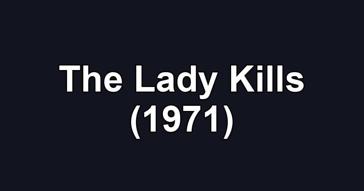 The Lady Kills (1971)