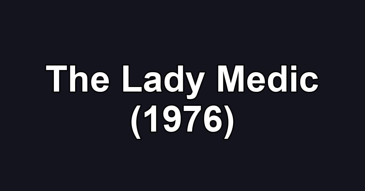 The Lady Medic (1976)