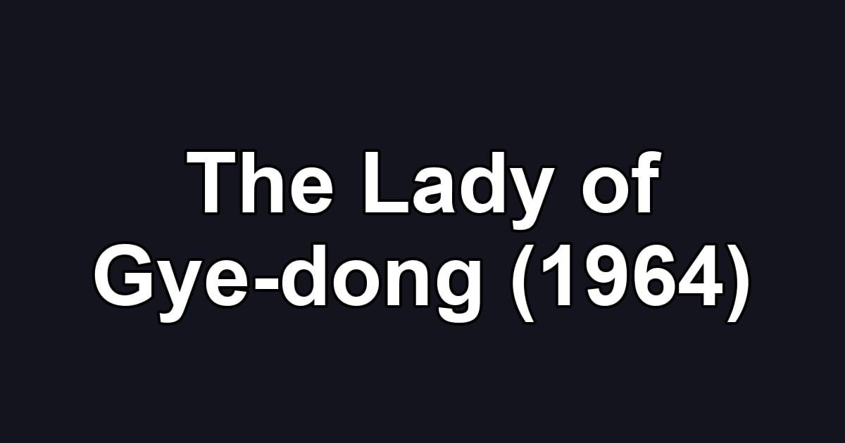 The Lady of Gye-dong (1964)