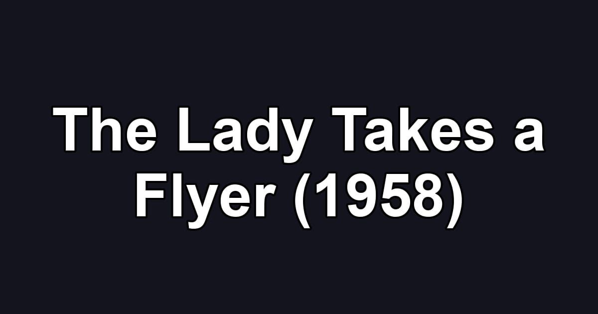 The Lady Takes a Flyer (1958)