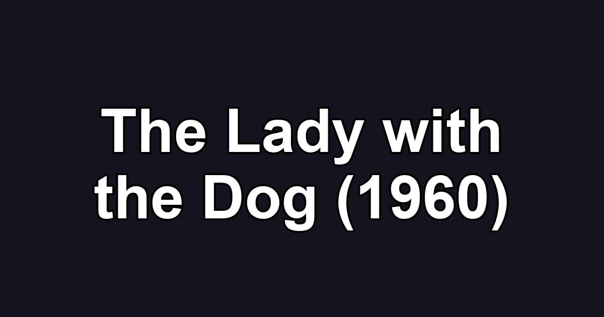 The Lady with the Dog (1960)