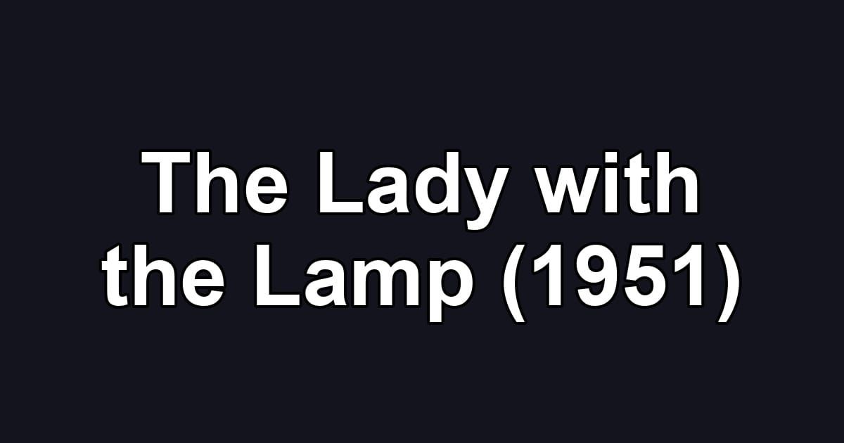 The Lady with the Lamp (1951)