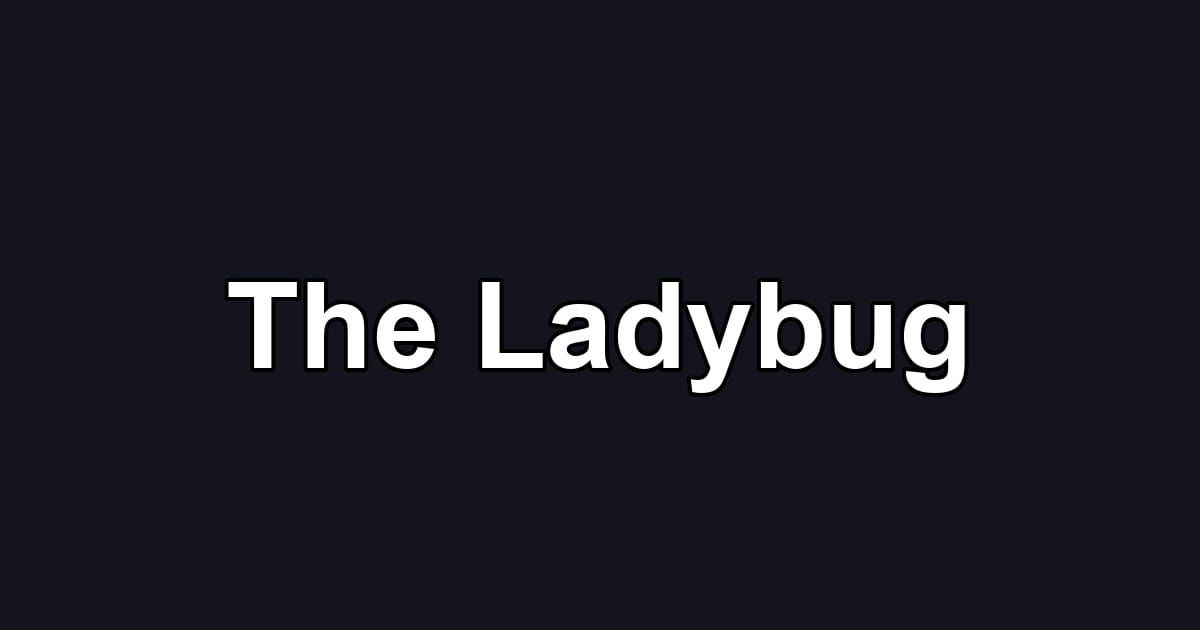 The Ladybug