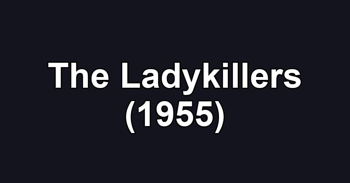 The Ladykillers (1955)