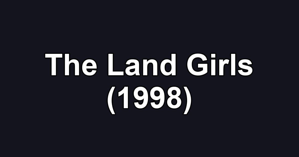 The Land Girls (1998)