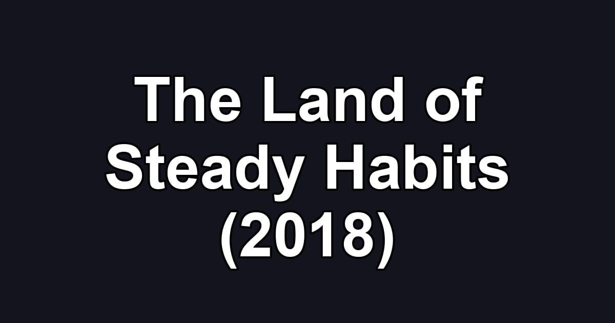 The Land of Steady Habits (2018)
