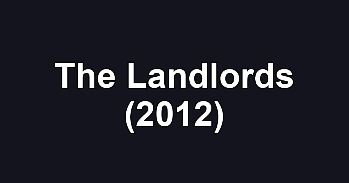 The Landlords (2012)