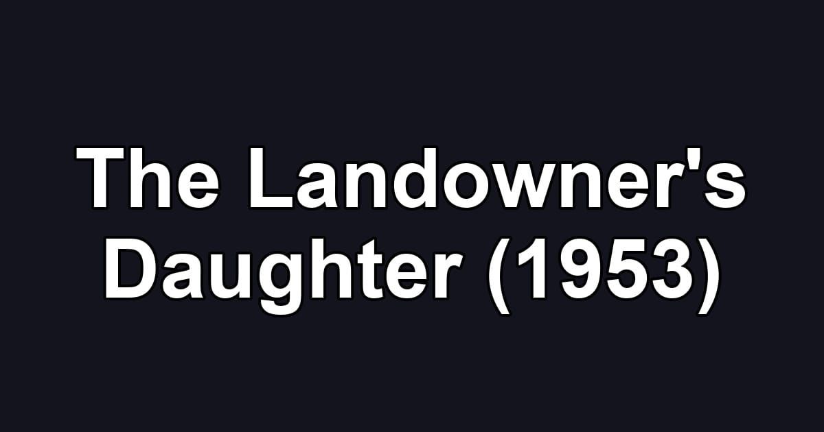 The Landowner's Daughter (1953)