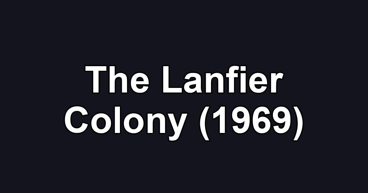 The Lanfier Colony (1969)