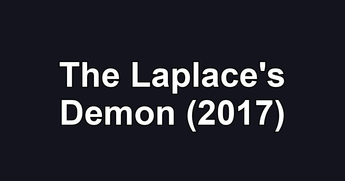 The Laplace's Demon (2017)