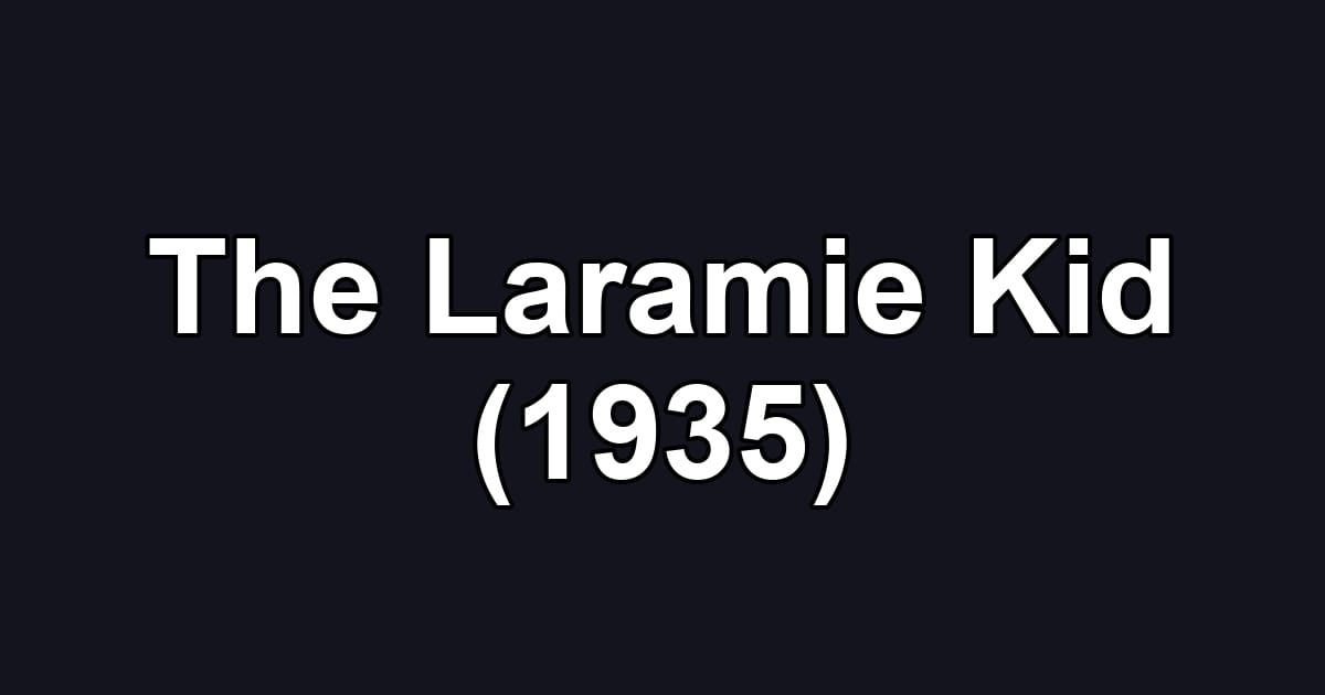 The Laramie Kid (1935)