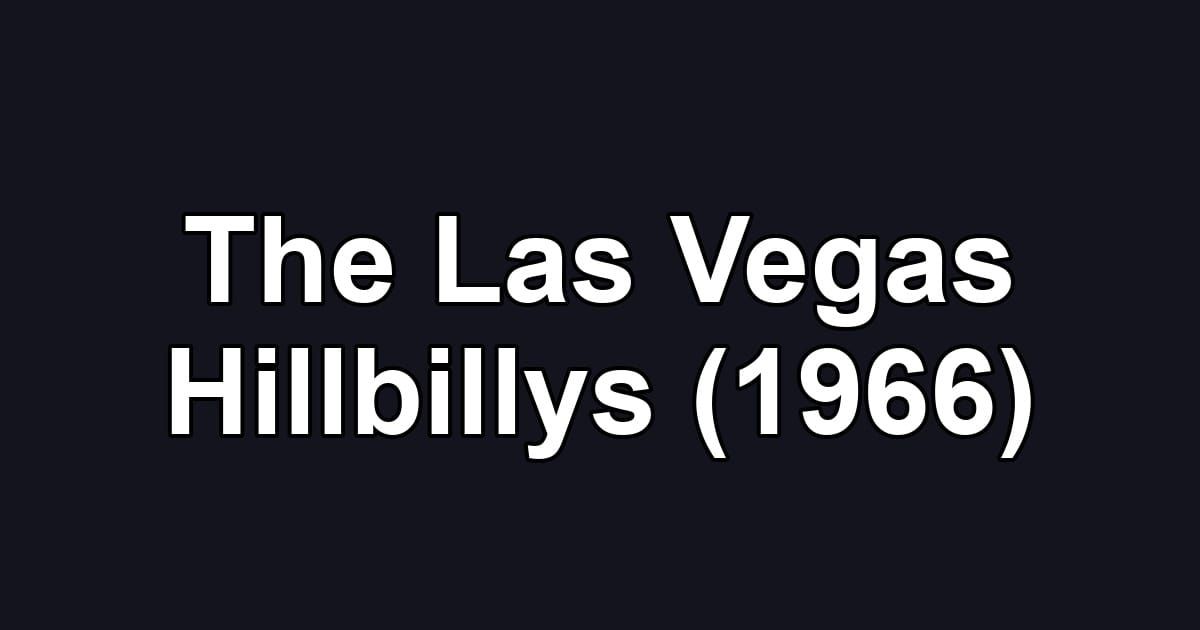 The Las Vegas Hillbillys (1966)
