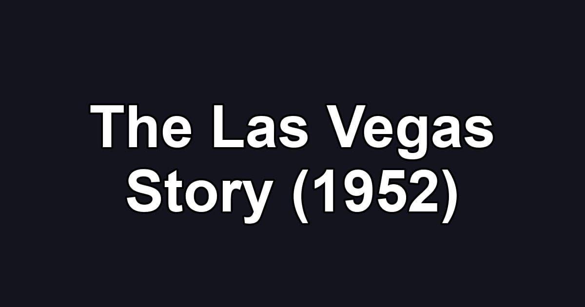 The Las Vegas Story (1952)