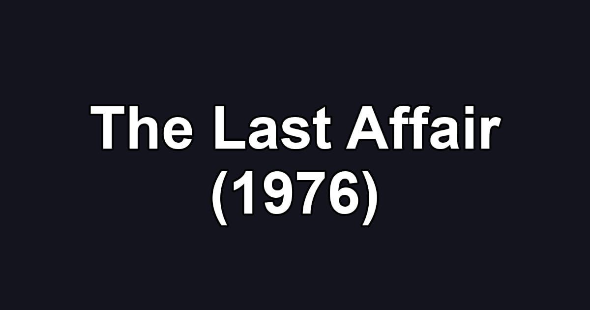 The Last Affair (1976)