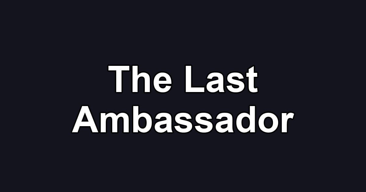 The Last Ambassador