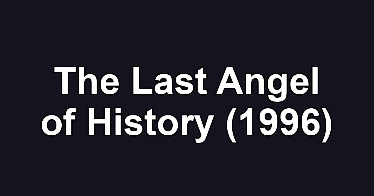 The Last Angel of History (1996)