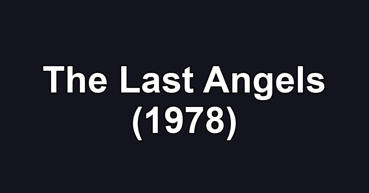 The Last Angels (1978)