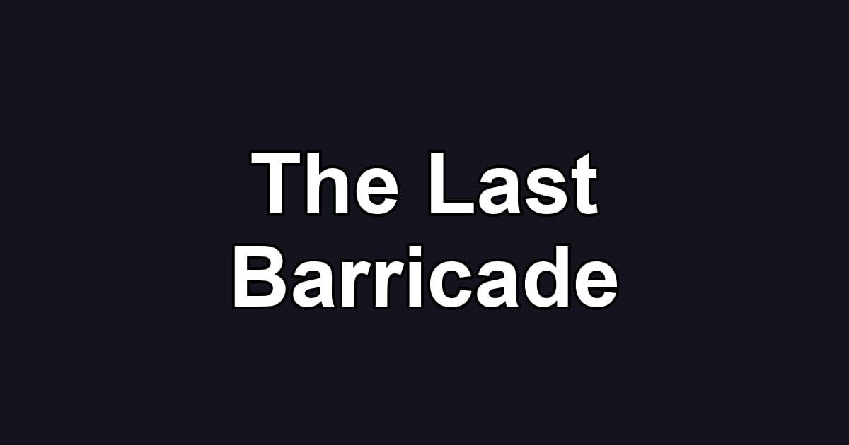 The Last Barricade