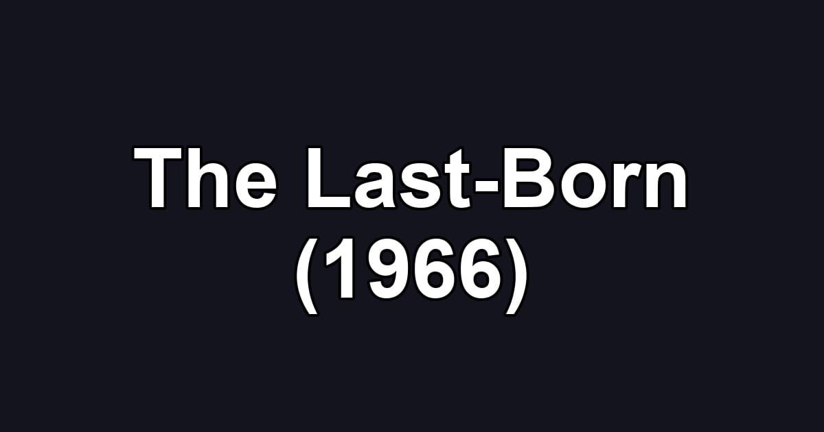 The Last-Born (1966)