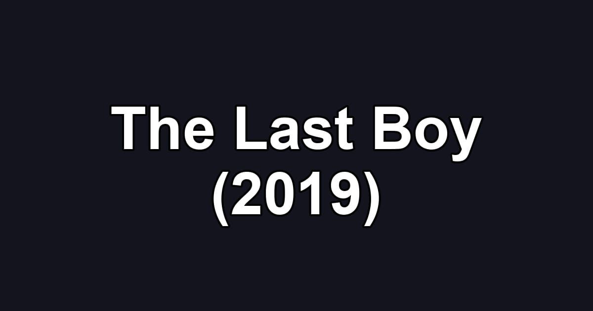 The Last Boy (2019)