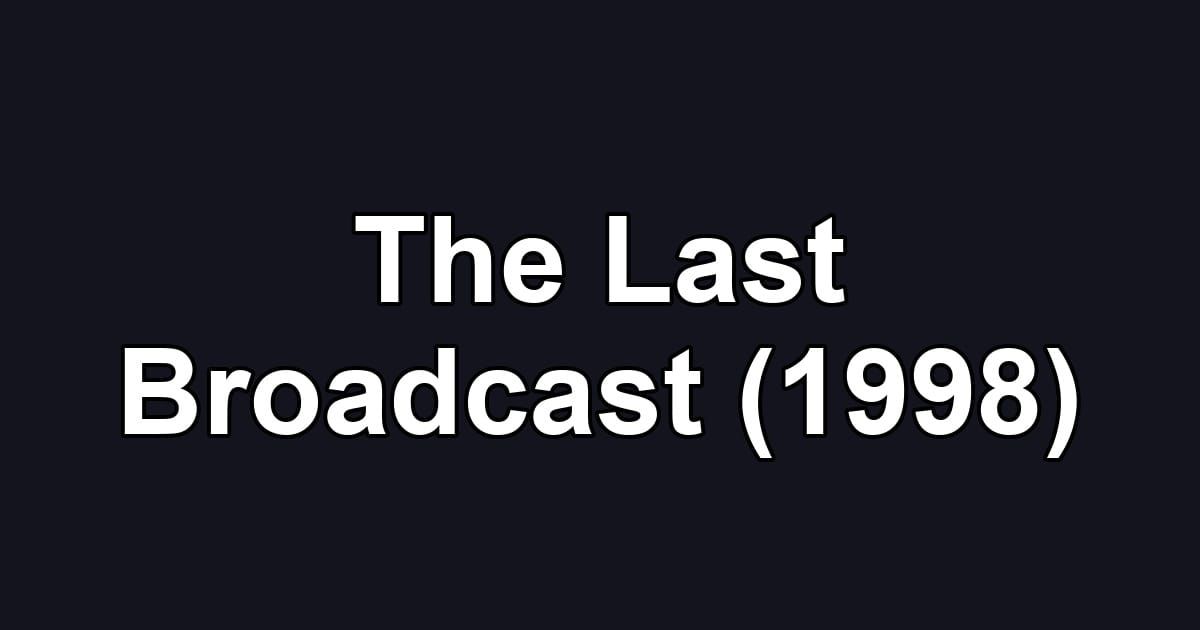 The Last Broadcast (1998)