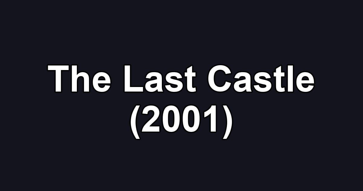 The Last Castle (2001)