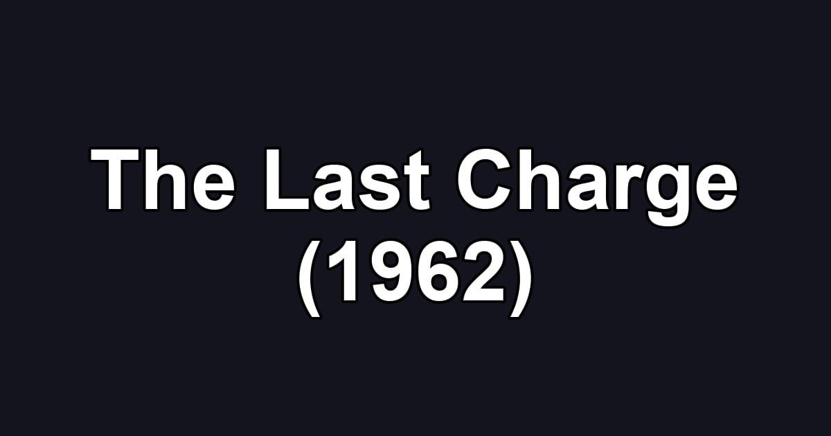 The Last Charge (1962)