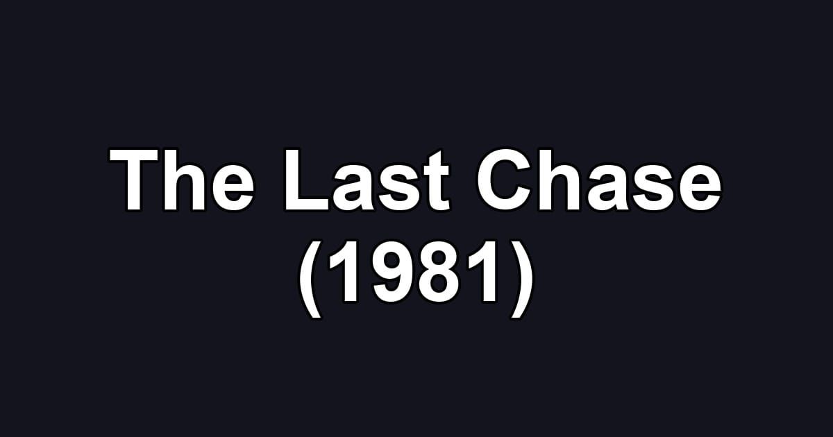 The Last Chase (1981)