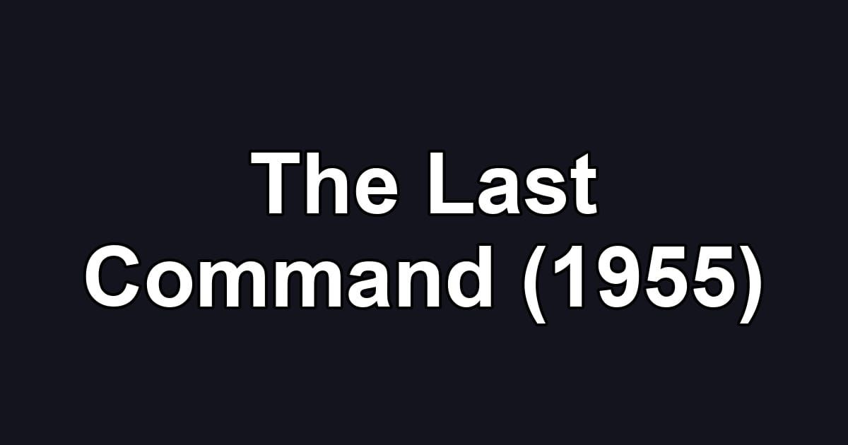 The Last Command (1955)