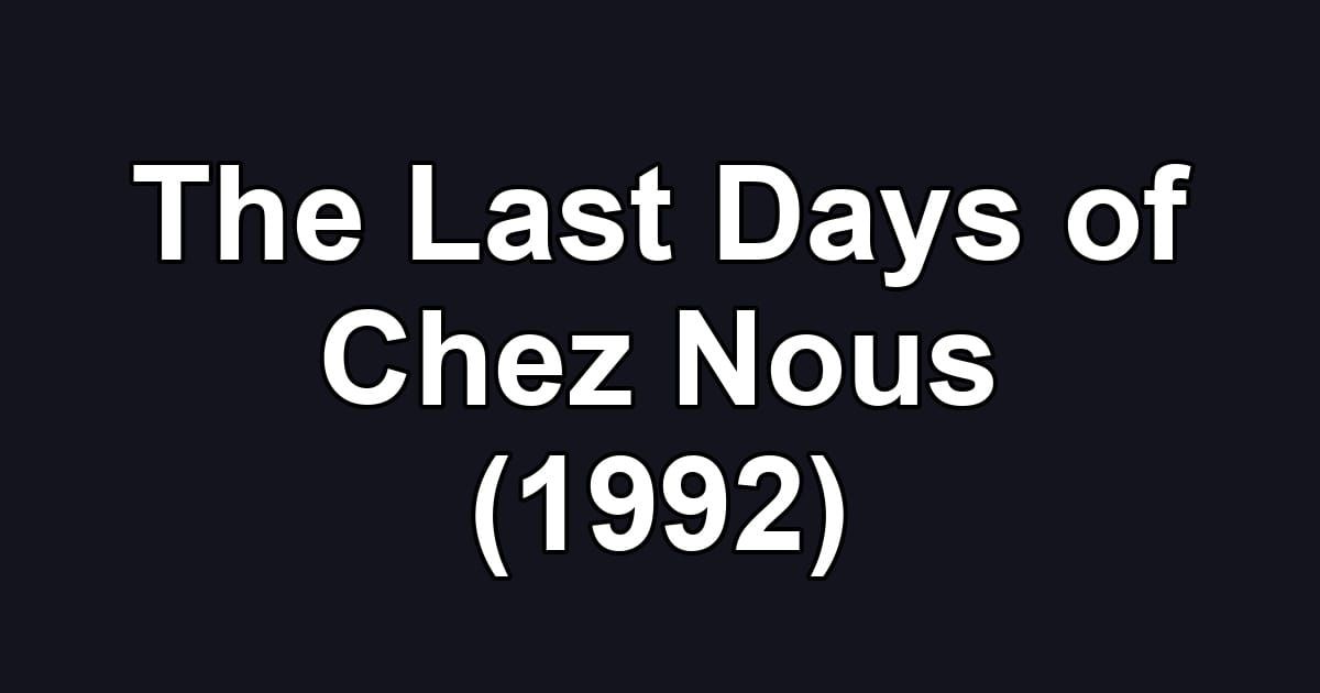 The Last Days of Chez Nous (1992)