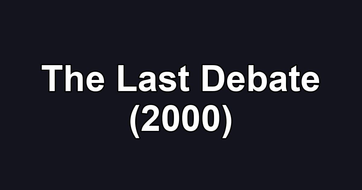 The Last Debate (2000)