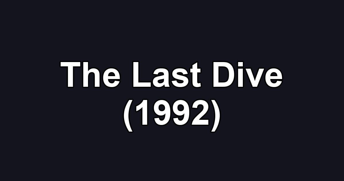 The Last Dive (1992)