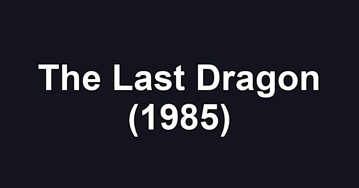 The Last Dragon (1985)
