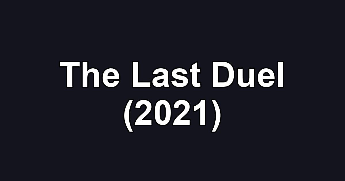 The Last Duel (2021)