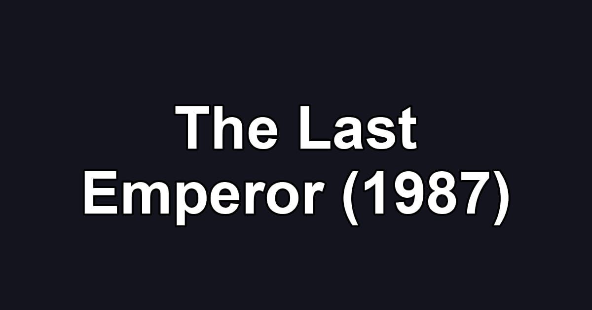 The Last Emperor (1987)