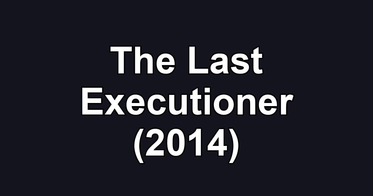 The Last Executioner (2014)