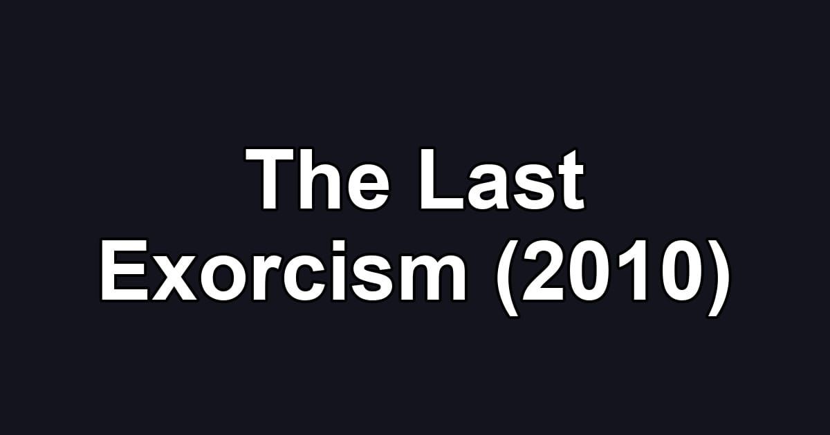 The Last Exorcism (2010)