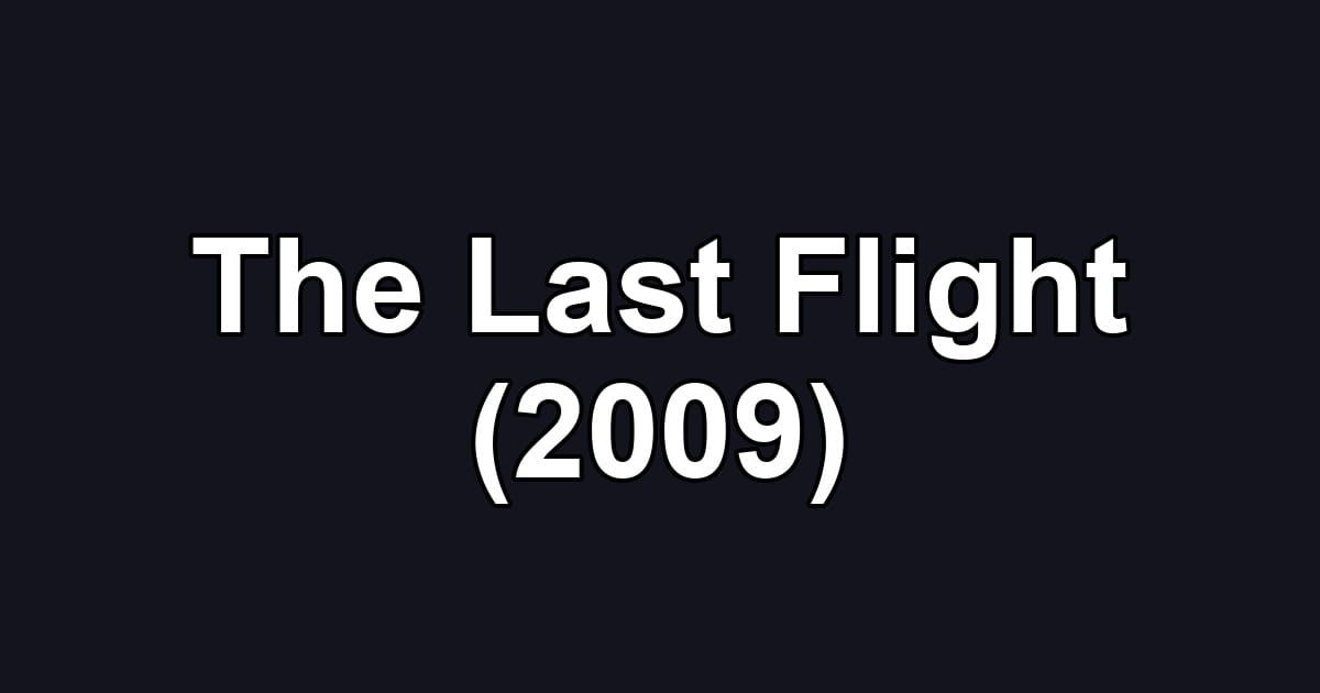The Last Flight (2009)