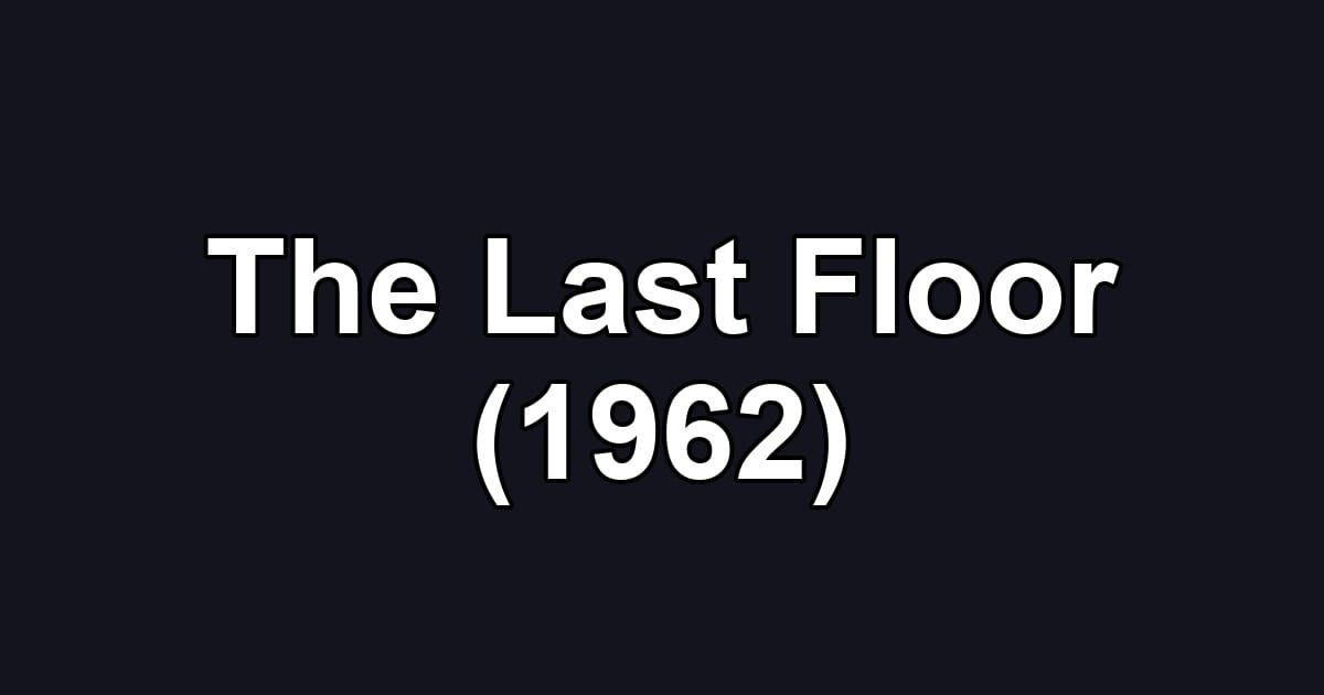 The Last Floor (1962)
